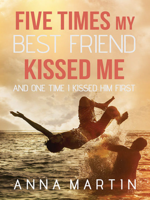 Title details for Five Times My Best Friend Kissed Me by Anna Martin - Wait list